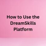Protected: How to Use the DreamSkills Platform