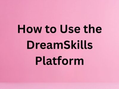 How to Use the DreamSkills Platform